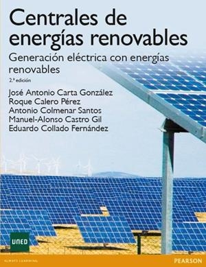 CENTRALES DE ENERGÍAS RENOVABLESGENERACIÓN ELÉCTRICA CON ENERGÍAS RENOVABLES | 9788483229972 | CARTA, JOSÉ ANTONIO