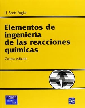 ELEMENTOS DE INGENIERÍA DE LAS REACCIONES QUÍMICAS | 9789702611981 | H. SCOTT FOGLER