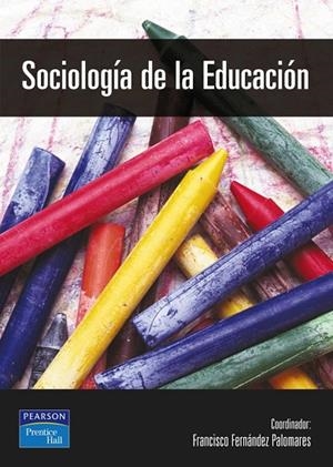 SOCIOLOGÍA DE LA EDUCACIÓN | 9788420535548 | FERNÁNDEZ PALOMARES, FRANCISCO; ET AL.