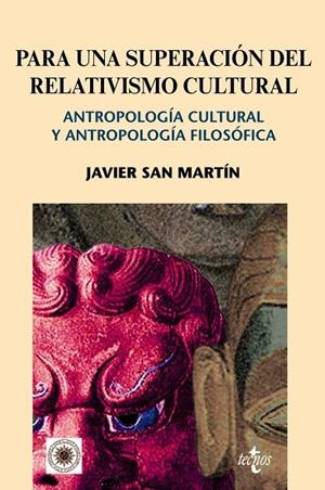 PARA UNA SUPERACIÓN DEL RELATIVISMO CULTURAL | 9788430949403 | SAN MARTÍN, JAVIER