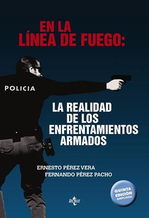 EN LA LÍNEA DE FUEGO: LA REALIDAD DE LOS ENFRENTAMIENTOS ARMADOS | 9788430973705 | PÉREZ VERA, ERNESTO;PÉREZ PACHO, FERNANDO