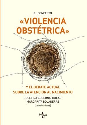 EL CONCEPTO VIOLENCIA OBSTÉTRICA Y EL DEBATE ACTUAL SOBRE LA ATENCIÓN AL NACIMIENTO | 9788430974283 | GOBERNA-TRICAS, JOSEFINA;BOLADERAS CUCURELLA, MARGARITA;ADÁN VILLAMARÍN, CARME;BIRULÉS BERTRAN, FINA