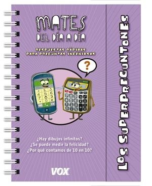 LOS SUPERPREGUNTONES / MATES DEL DÍA A DÍA | 9788499742601 | VOX EDITORIAL