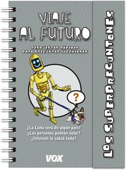 SUPERPREGUNTONES / VIAJE AL FUTURO | 9788499742915 | VOX EDITORIAL