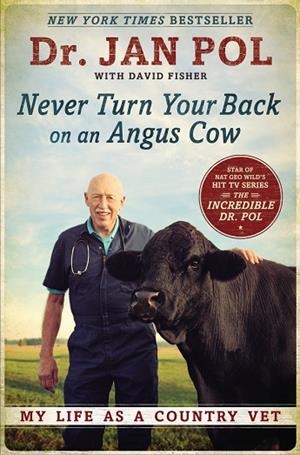 NEVER TURN YOUR BACK ON AN ANGUS COW | 9781592409129 | JAN POL/DAVID FISHER