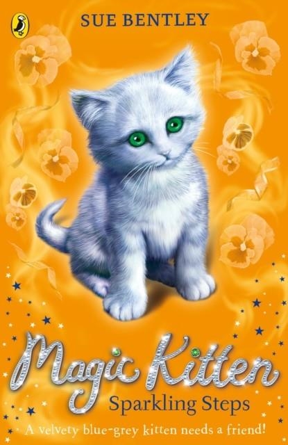 MAGIC KITTEN: SPARKLING STEPS | 9780141367828 | SUE BENTLEY