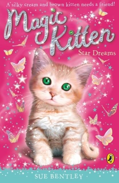 MAGIC KITTEN: STAR DREAMS | 9780141337531 | SUE BENTLEY