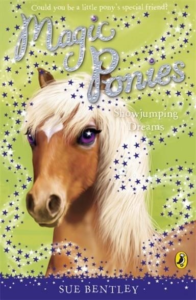 MAGIC PONIES: SHOWJUMPING DREAMS | 9780141325965 | SUE BENTLEY