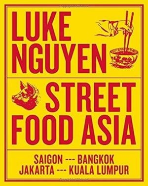 LUKE NGUYEN'S STREET FOOD ASIA | 9781743794043 | LUKE NGUYEN