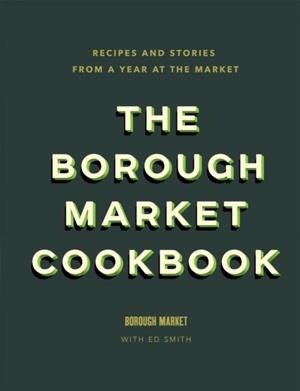 THE BOROUGH MARKET COOKBOOK | 9781473678682 | ED SMITH
