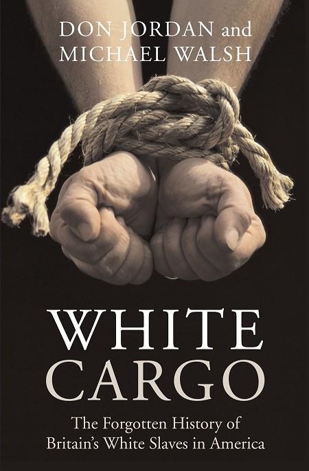 WHITE CARGO | 9780814742969 | DON JORDAN/MICHAEL WALSH