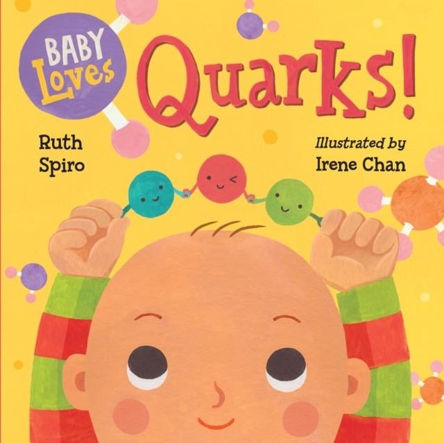 BABY LOVES QUARKS! | 9781580895408 | RUTH SPIRO