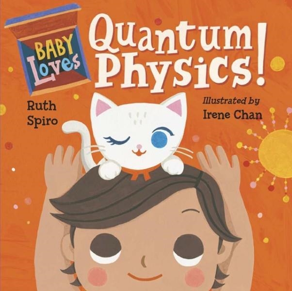 BABY LOVES QUANTUM PHYSICS! | 9781580897693 | RUTH SPIRO