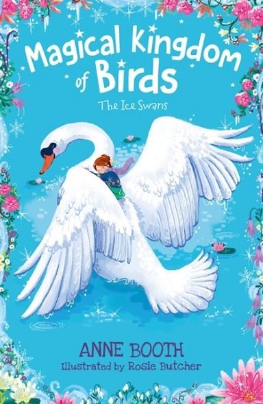 MAGICAL KINGDOM OF BIRDS: THE ICE SWANS | 9780192766236 | ANNE BOOTH