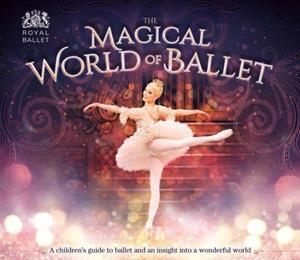 THE MAGICAL WORLD OF BALLET | 9781783123865 | LISA MILES