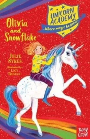 UNICORN ACADEMY: OLIVIA AND SNOWFLAKE | 9781788001687 | JULIE SYKES