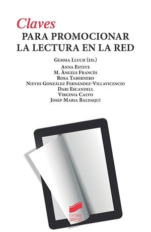 CLAVES PARA PROMOCIONAR LA LECTURA EN LA RED | 9788491712848 | LLUCH, GEMMA/ESTEVE, ANNA/FRANCÉS, M. ÁNGELES/TABERNERO, ROSA/GONZÁLEZ FERNÁNDEZ-VILLAVICENCIO, NIEV