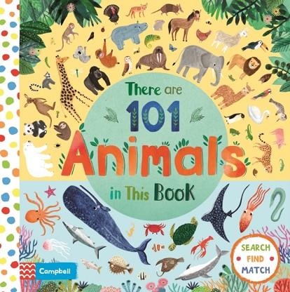THERE ARE 101 ANIMALS IN THIS BOOK | 9781529002195 | CAMPBELL BOOKS