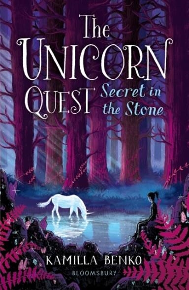 THE UNICORN QUEST 2: SECRET IN THE STONE | 9781408898512 | KAMILLA BENKO