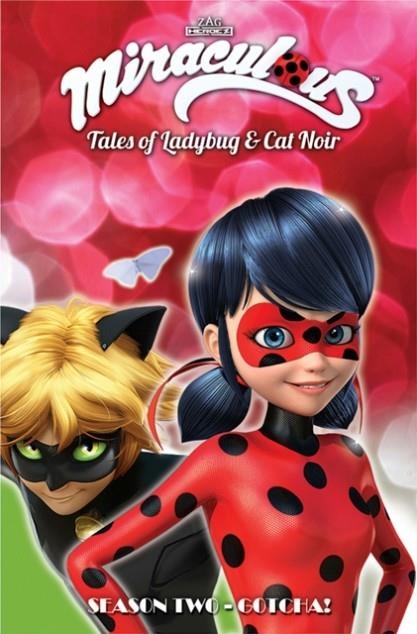 MIRACULOUS: TALES OF LADYBUG AND CAT NOIR: SEASON TWO - GOTCHA! | 9781632294425 | VA