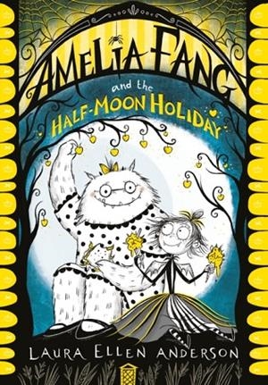 AMELIA FANG 04 AND THE HALF-MOON HOLIDAY | 9781405292092 | LAURA ELLEN ANDERSON