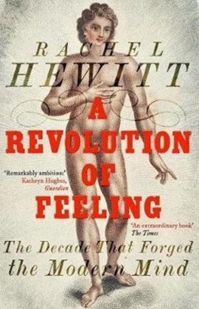 A REVOLUTION OF FEELING | 9781847085740 | RACHEL HEWITT