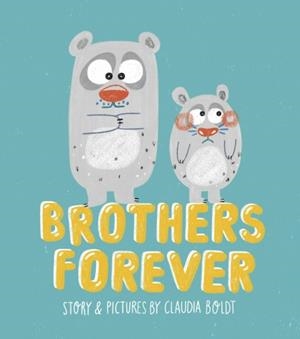 BROTHERS FOREVER | 9781780080338 | CLAUDIA BOLDT