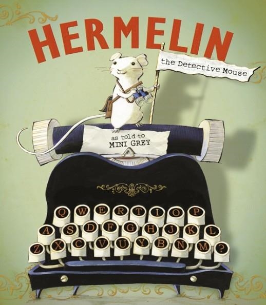 HERMELIN: THE DETECTIVE MOUSE | 9781849415620 | MINI GREY