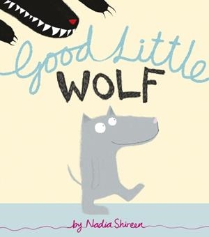 GOOD LITTLE WOLF | 9781780080017 | NADIA SHIREEN