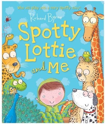 SPOTTY LOTTIE AND ME | 9781783442065 | RICHARD BYRNE
