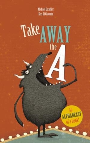 TAKE AWAY THE A | 9781783443444 | MICHAEL ESCOFFIER