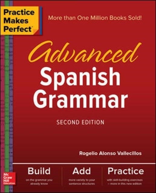 PRACTICE MAKES PERFECT: ADVANCED SPANISH GRAMMAR (2ND ED.) | 9781260010817 | ROGELIO ALONSO VALLECILLOS