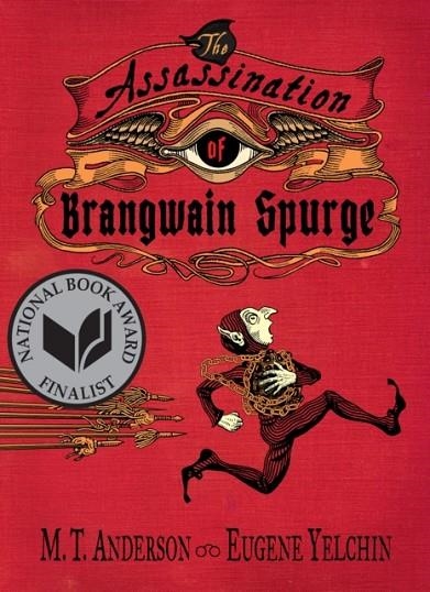 THE ASSASSINATION OF BRANGWAIN SPURGE | 9780763698225 | M T ANDERSON