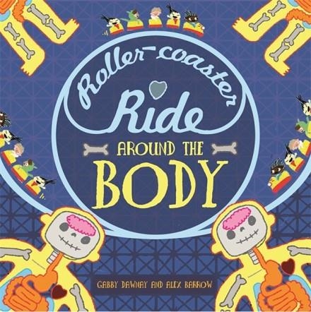 A ROLLER-COASTER RIDE AROUND THE BODY | 9781445152035 | GABBY DAWNAY