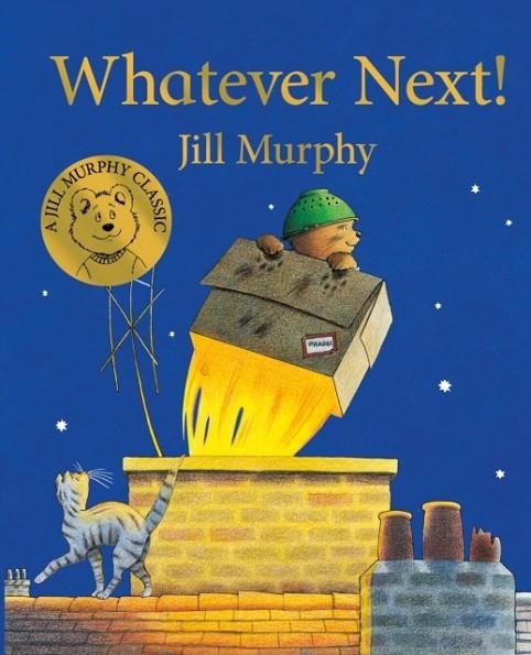 WHATEVER NEXT! | 9781529006506 | JILL MURPHY