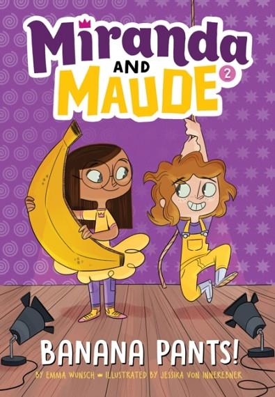 MIRANDA AND MAUDE 2: BANANA PANTS! | 9781419731808 | EMMA WUNSCH