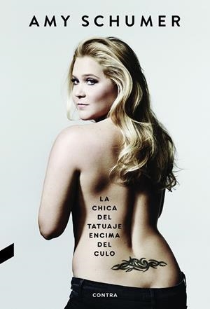 LA CHICA DEL TATUAJE ENCIMA DEL CULO | 9788494858390 | AMY SCHUMER
