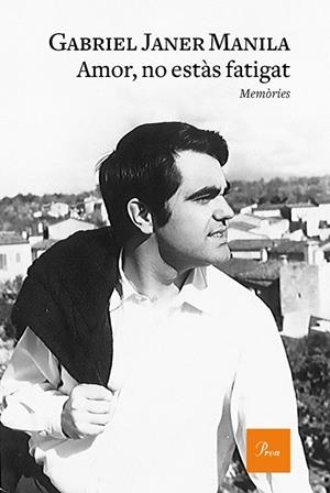 AMOR, NO ESTÀS FATIGAT | 9788475887470 | GABRIEL JANER MANILA