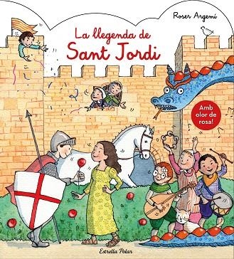 LA LLEGENDA DE SANT JORDI. AMB OLOR | 9788491377122 | ROSER ARGEMÍ