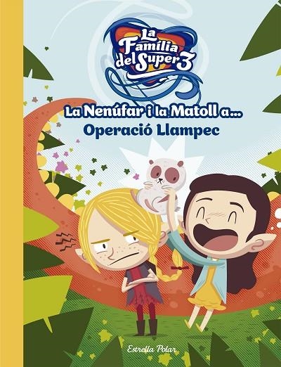 LA NENÚFAR I LA MATOLL A... OPERACIÓ LLAMPEC | 9788491376743 | SANTI ANAYA