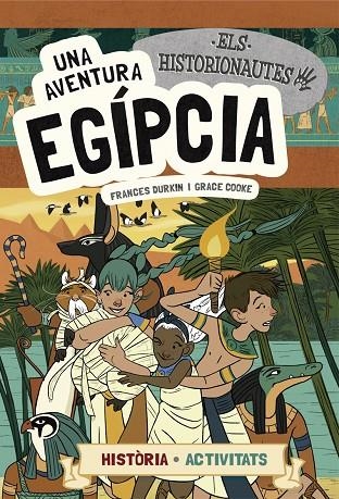 ELS HISTORIONAUTES. UNA AVENTURA EGÍPCIA | 9788424663742 | FRANCES DURKIN
