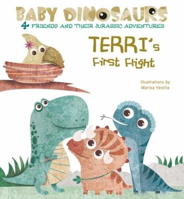 BABY DINOSAURS: TERRI'S FIRST FLIGHT | 9788854412521 | MARISA VESTITA