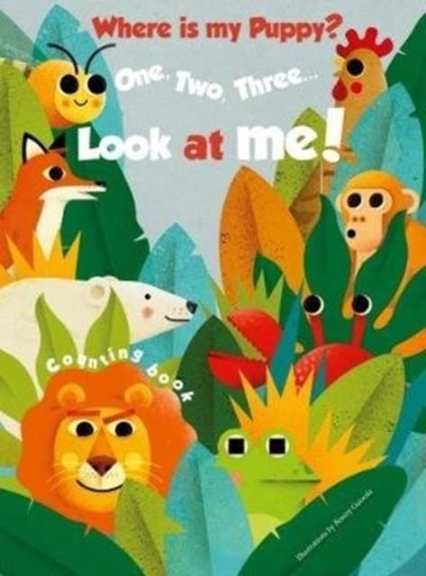 1, 2, 3 LOOK AT ME! COUNTING BOOK: WHERE IS MY PUPPY? | 9788854412712 | RONNY GAZZOLA