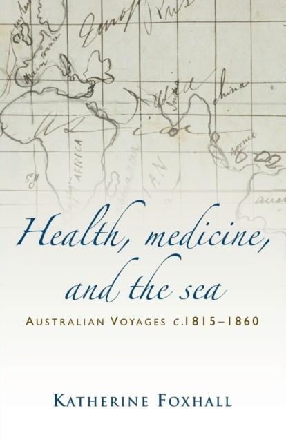 HEALTH, MEDICINE, AND THE SEA | 9781784993610 | KATHERINE FOXHALL