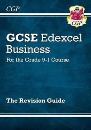 NEW GCSE BUSINESS EDEXCEL REVISION GUIDE - FOR THE GRADE 9-1 COURSE | 9781782946908 | CGP BOOKS