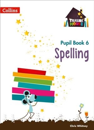 TREASURE HOUSE SPELLING PUPIL BOOK 6 | 9780008133375 | CHRIS WHITNEY