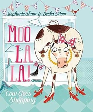 MOO LA LA | 9781471123405 | STEPHANIE SHAW