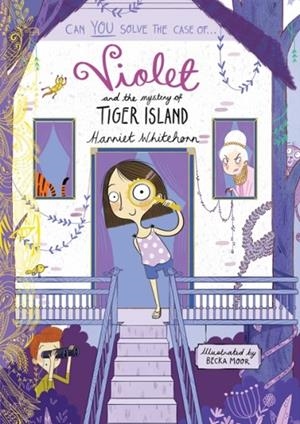 VIOLET AND THE MYSTERY OF TIGER ISLAND | 9781471147227 | HARRIET WHITEHORN