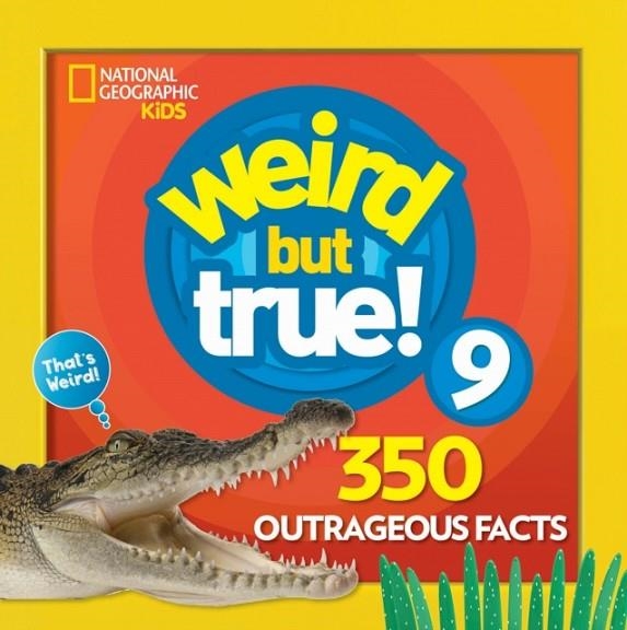 WEIRD BUT TRUE! 9 | 9781426331206 | NATIONAL GEOGRAPHIC KIDS