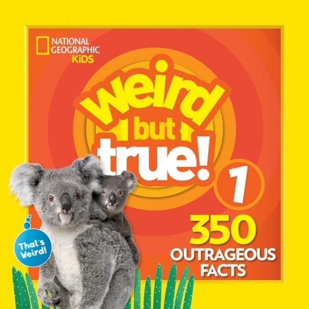 WEIRD BUT TRUE! 1 | 9781426331046 | NATIONAL GEOGRAPHIC KIDS
